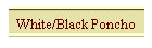White/Black Poncho