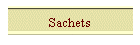 Sachets